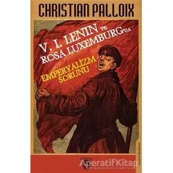 V. I. Lenın ve Rosa Luxemburg’da Emperyalizm Sorunu - Christian Palloix - Dorlion Yayınları