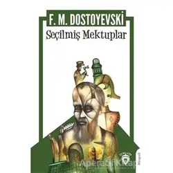 Seçilmiş Mektuplar - Fyodor Mihayloviç Dostoyevski - Dorlion Yayınları