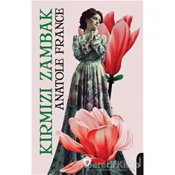 Kırmızı Zambak - Anatole France - Dorlion Yayınları