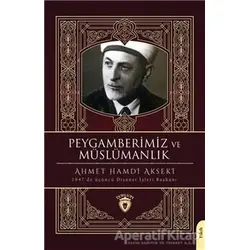 Peygamberimiz ve Müslümanlık - Ahmet Hamdi Akseki - Dorlion Yayınları