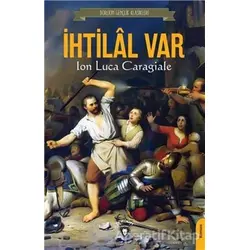 İhtilal Var - Ion Luca Caragiale - Dorlion Yayınları