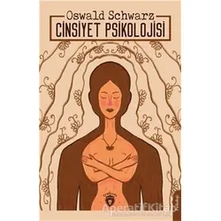 Cinsiyet Psikolojisi - Oswald Schwarz - Dorlion Yayınları