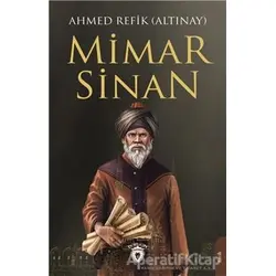 Mimar Sinan - Ahmet Refik Altınay - Dorlion Yayınları