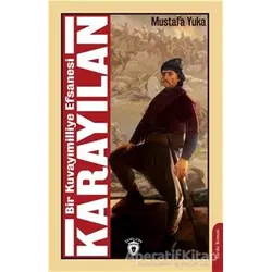 Bir Kuvayımilliye Efsanesi Karayılan - Mustafa Yuka - Dorlion Yayınları
