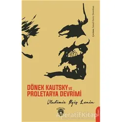 Dönek Kautsky ve Proletarya Devrimi - Vladimir Ilyiç Lenin - Dorlion Yayınları