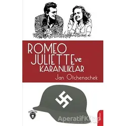 Romeo Juliette ve Karanlıklar - Jan Otchenachek - Dorlion Yayınları