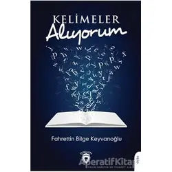 Kelimeler Alıyorum - Fahrettin Bilge Keyvanoğlu - Dorlion Yayınları