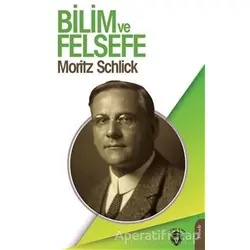 Bilim ve Felsefe - Moritz Schlick - Dorlion Yayınları