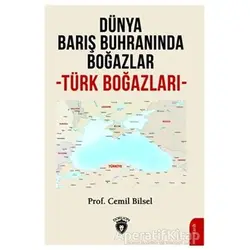 Dünya Barış Buhranında Boğazlar - Cemil Bilsel - Dorlion Yayınları