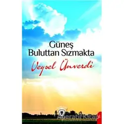 Güneş Buluttan Sızmakta - Veysel Ünverdi - Dorlion Yayınları