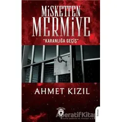 Misketten Mermiye - Karanlığa Geçiş - Ahmet Kızıl - Dorlion Yayınları