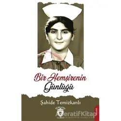 Bir Hemşirenin Günlüğü - Şahide Temizkanlı - Dorlion Yayınları