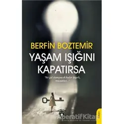 Yaşam Işığını Kapatırsa - Berfin Boztemir - Dorlion Yayınları