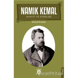 Namık Kemal Hayatı ve Eserleri - Kemalettin Şükrü - Dorlion Yayınları
