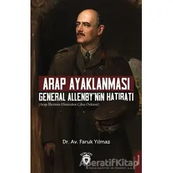 Arap Ayaklanması General Allenby’nin Hatıratı - Faruk Yılmaz - Dorlion Yayınları