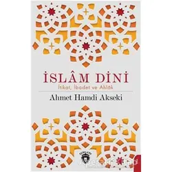 İslam Dini - Ahmet Hamdi Akseki - Dorlion Yayınları