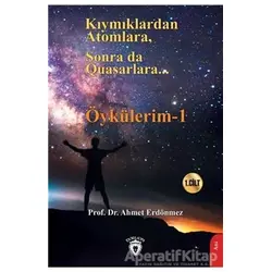 Kıymıklardan Atomlara, Sonra Da Quasarlara - Ahmet Erdönmez - Dorlion Yayınları
