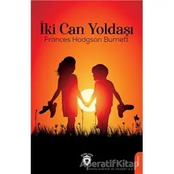 İki Can Yoldaşı - Frances Hodgson Burnett - Dorlion Yayınları