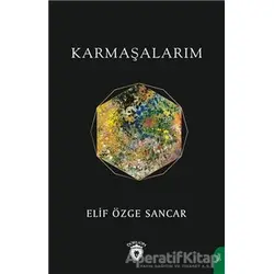 Karmaşalarım - Elif Özge Sancar - Dorlion Yayınları