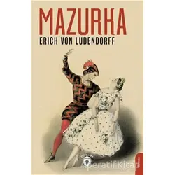 Mazurka - Erich von Ludendorff - Dorlion Yayınları