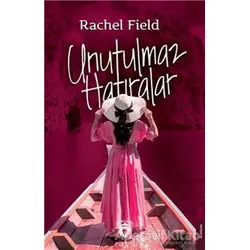 Unutulmaz Hatıralar - Rachel Field - Dorlion Yayınları
