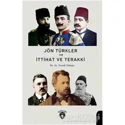 Jön Türkler Ve İttihat Ve Terakki 1860 - 1926 - Faruk Yılmaz - Dorlion Yayınları