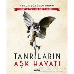 Tanrıların Aşk Hayatı - Serda Büyükkoyuncu - Alfa Yayınları