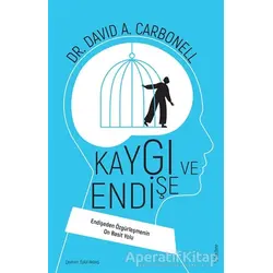 Kaygı ve Endişe - David A. Carbonell - Sola Unitas