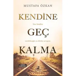 Kendine Geç Kalma - Mustafa Özkan - Olimpos Yayınları