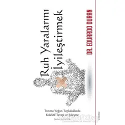 Ruh Yaralarını İyileştirmek - Eduardo Duran - Sola Unitas