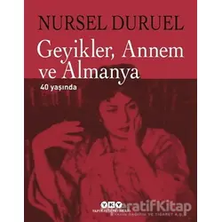 Geyikler, Annem ve Almanya 40 Yaşında - Nursel Duruel - Yapı Kredi Yayınları