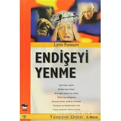Endişeyi Yenme - Lynn Fossum - Alfa Yayınları