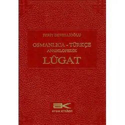 Osmanlıca - Türkçe Ansiklopedik Lügat (Ciltli) - Ferit Devellioğlu - Aydın Kitabevi