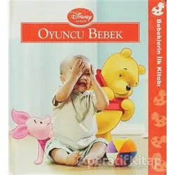 Bebeklerin İlk Kitabı: Oyuncu Bebek - Kolektif - Doğan Egmont Yayıncılık