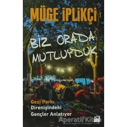 Biz Orada Mutluyduk - Müge İplikçi - Doğan Kitap