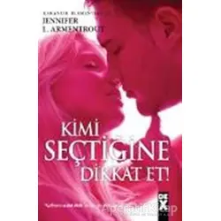 Kimi Seçtiğine Dikkat Et! - Jennifer L. Armentrout - Dex Yayınevi