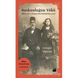 Suskunluğun Yükü - Cengiz Şişman - Doğan Kitap