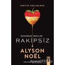 Rakipsiz - Kusursuz İdoller - Alyson Noel - Dex Yayınevi