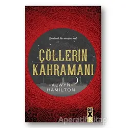 Çöllerin Kahramanı - Çöllerin Asisi 3 - Alwyn Hamilton - Dex Yayınevi
