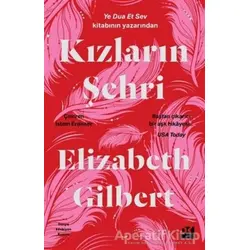 Kızların Şehri - Elizabeth Gilbert - Doğan Kitap