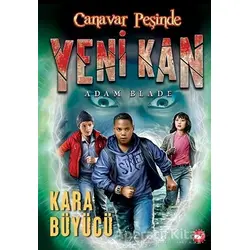 Yeni Kan 2 - Kara Büyücü - Canavar Peşinde - Adam Blade - Beyaz Balina Yayınları