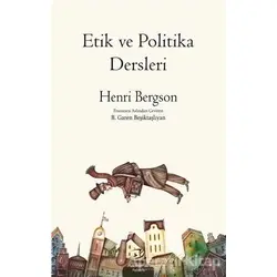 Etik ve Politika Dersleri - Henri Bergson - Pinhan Yayıncılık