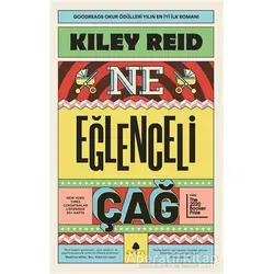 Ne Eğlenceli Çağ - Kiley Reid - April Yayıncılık