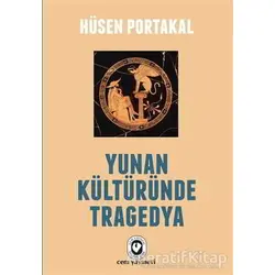 Yunan Kültüründe Tragedya - Hüsen Portakal - Cem Yayınevi