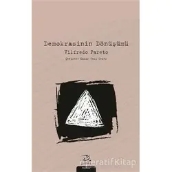 Demokrasinin Dönüşümü - Vilfredo Pareto - Pinhan Yayıncılık
