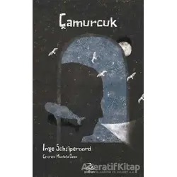 Çamurcuk - İnge Schilperoord - Pinhan Yayıncılık