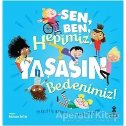 Sen, Ben, Hepimiz, Yaşasın Bedenimiz! - Charlotte Barkla - Doğan Çocuk