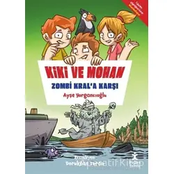 Kiki Ve Mohan Zombi Kral’a Karşı - Ayşe Yorgancıoğlu - Doğan Çocuk