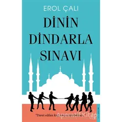 Dinin Dindarla Sınavı - Erol Çalı - Destek Yayınları