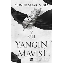 Yangın Mavisi - Kül 5 - Binnur Şafak Nigiz - Dokuz Yayınları
